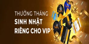 THƯỞNG THÁNG SINH NHẬT RIÊNG CHO VIP